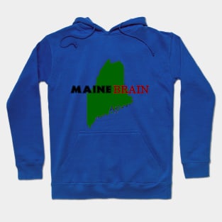 Maine on the Brain Hoodie